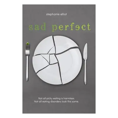 "Sad Perfect" - "" ("Elliot Stephanie")(Paperback)