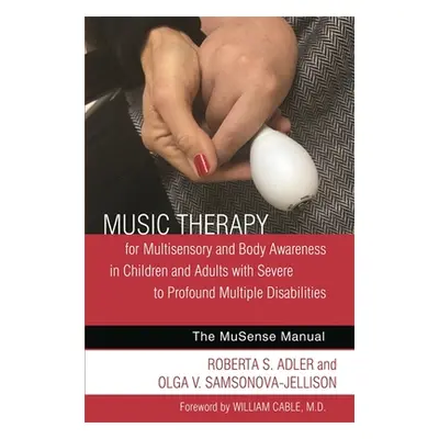 "Music Therapy for Multisensory and Body Awareness in Children and Adults with Severe to Profoun