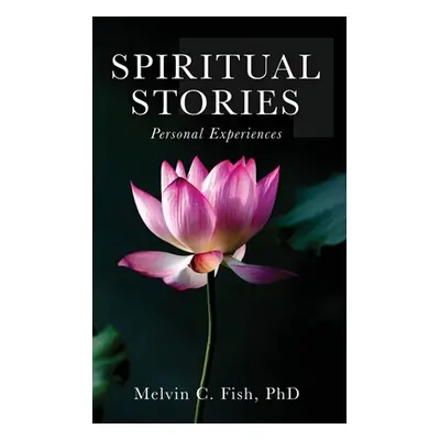 "Spiritual Stories: Personal Experiences" - "" ("Phd")(Paperback)