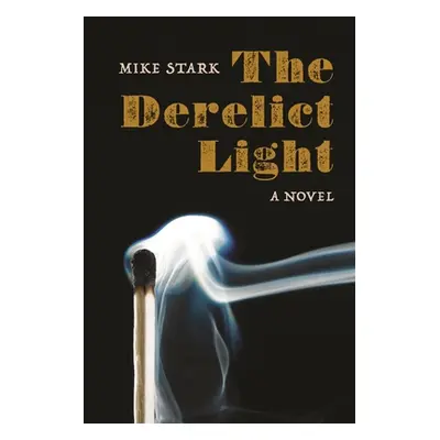 "The Derelict Light" - "" ("Stark Mike")(Paperback)