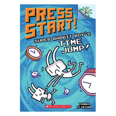 "Super Rabbit Boy's Time Jump!: A Branches Book (Press Start! #9), 9" - "" ("Flintham Thomas")(P