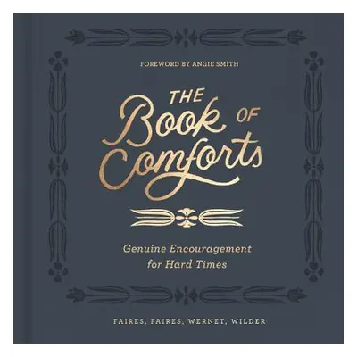 "The Book of Comforts: Genuine Encouragement for Hard Times" - "" ("Wernet Kaitlin")(Pevná vazba