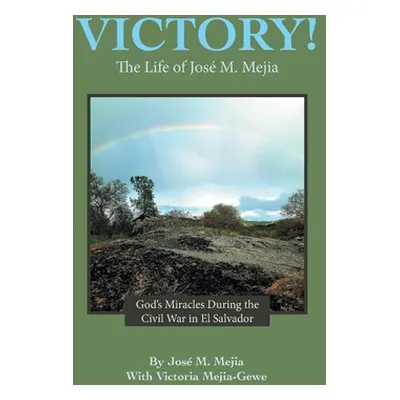 "Victory!: The Life of Jos M. Mejia" - "" ("Mejia Jos M.")(Paperback)