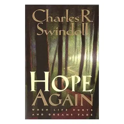 "Hope Again: When Life Hurts and Dreams Fade" - "" ("Swindoll Charles R.")(Paperback)