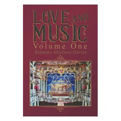 "Love and Music Volume One" - "" ("Kendall-Davies Barbara")(Paperback)