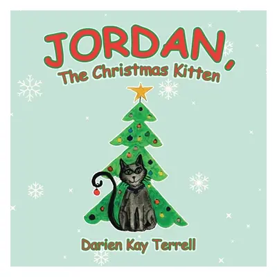 "Jordan, the Christmas Kitten" - "" ("Terrell Darien Kay")(Paperback)