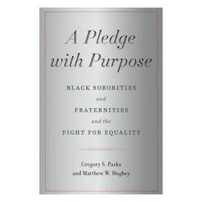 "A Pledge with Purpose: Black Sororities and Fraternities and the Fight for Equality" - "" ("Par