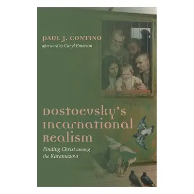 "Dostoevsky's Incarnational Realism" - "" ("Contino Paul J.")(Paperback)