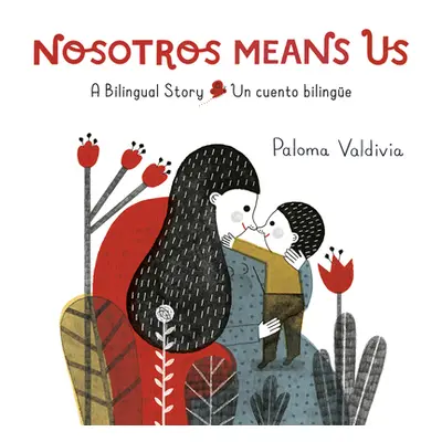 "Nosotros Means Us: Un Cuento Bilinge" - "" ("Valdivia Paloma")(Library Binding)