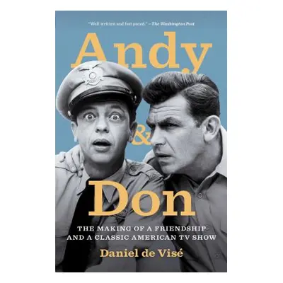 "Andy and Don: The Making of a Friendship and a Classic American TV Show" - "" ("de Vis Daniel")