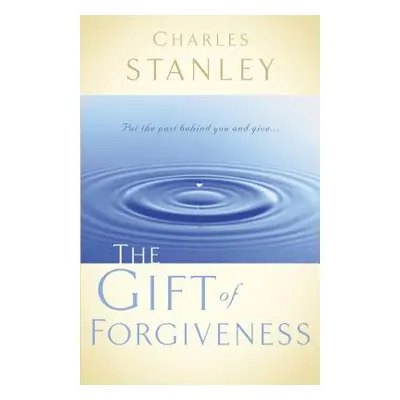 "The Gift of Forgiveness" - "" ("Stanley Charles F.")(Paperback)