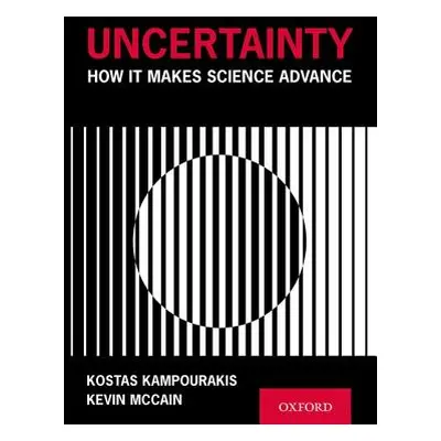 "Uncertainty: How It Makes Science Advance" - "" ("Kampourakis Kostas")(Pevná vazba)