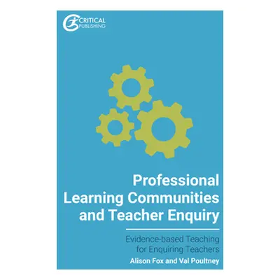 "Professional Learning Communities and Teacher Enquiry" - "" ("Poultney Val")(Paperback)