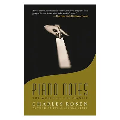 "Piano Notes: The World of the Pianist" - "" ("Rosen Charles")(Paperback)