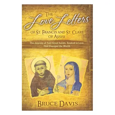 "The Love Letters of St. Francis and St. Clare of Assisi: The Journey of Two Great Saints, Soake