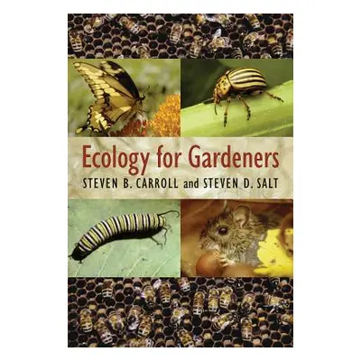 "Ecology for Gardeners" - "" ("Carroll Steven B.")(Paperback)