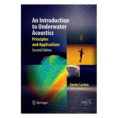 "An Introduction to Underwater Acoustics: Principles and Applications" - "" ("Lurton Xavier")(Pa