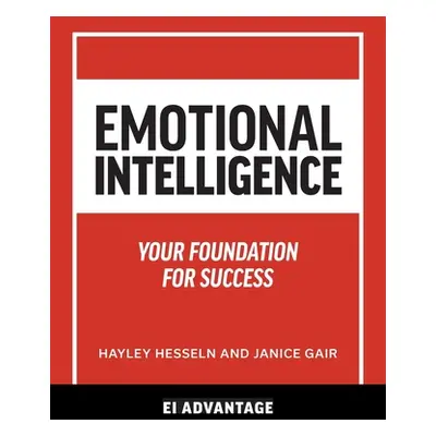 "Emotional intelligence: Your Foundation For Success" - "" ("Advantage Ei")(Paperback)