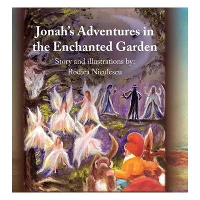 "Jonah's Adventures in the Enchanted Garden" - "" ("Niculescu Rodica")(Pevná vazba)