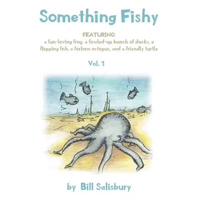 "Something Fishy: Vol. 1" - "" ("Salisbury Bill")(Paperback)