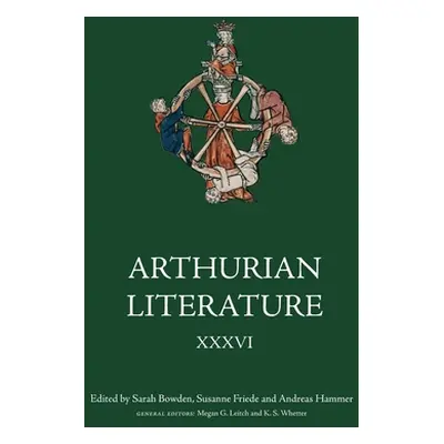 "Arthurian Literature XXXVI: Sacred Space and Place in Arthurian Romance" - "" ("Leitch Megan G.