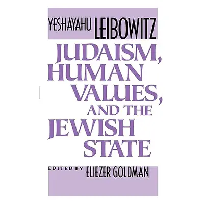 "Judaism, Human Values, and the Jewish State" - "" ("Leibowitz Yeshayahu")(Paperback)