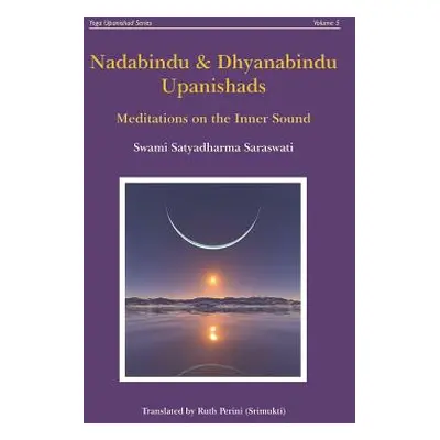 "Nadabindu and Dhyanabindu Upanishads: Meditations on the Inner Sound" - "" ("Perini Ruth")(Pape