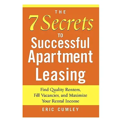 "The 7 Secrets to Successful Apartment Leasing" - "" ("Cumley Eric")(Paperback)