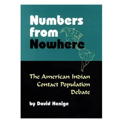 "Numbers from Nowhere: The American Indian Contact Population Debate" - "" ("Henige David")(Pevn