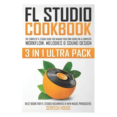 "FL Studio Cookbook