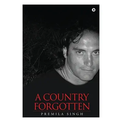 "A Country Forgotten: Zimbabwe" - "" ("Premila Singh")(Paperback)