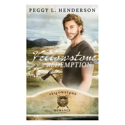 "Yellowstone Redemption" - "" ("Henderson Peggy L.")(Paperback)