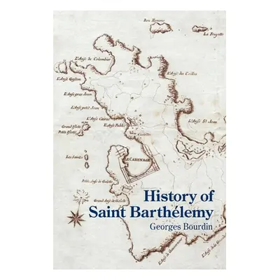 "History of Saint Barthlemy" - "" ("Bourdin Georges")(Paperback)