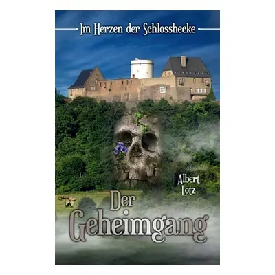 "Im Herzen der Schlosshecke: Der Geheimgang" - "" ("Lotz Albert")(Paperback)