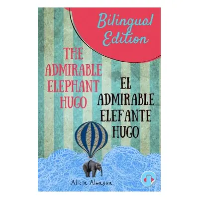 "The admirable elephant Hugo/: El admirable elefante Hugo. Short Stories Spanish and English Edi