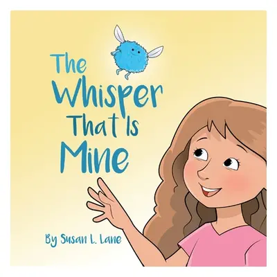 "The Whisper That Is Mine" - "" ("Lane Susan L.")(Paperback)