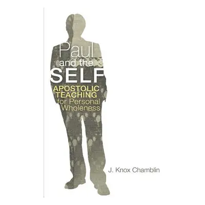 "Paul and the Self" - "" ("Chamblin J. Knox")(Paperback)