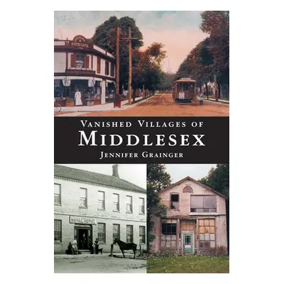 "Vanished Villages of Middlesex" - "" ("Grainger Jennifer")(Paperback)