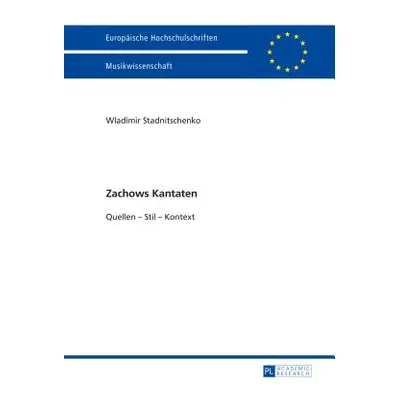 "Zachows Kantaten: Quellen - Stil - Kontext" - "" ("Stadnitschenko Wladimir")(Paperback)