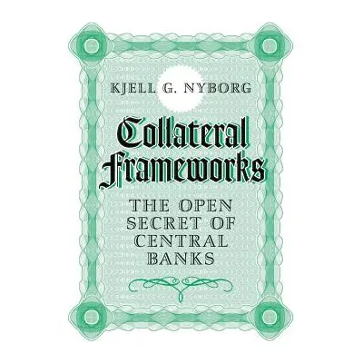 "Collateral Frameworks: The Open Secret of Central Banks" - "" ("Nyborg Kjell G.")(Paperback)