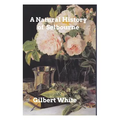 "The Natural History of Selbourne" - "" ("White Gilbert")(Paperback)