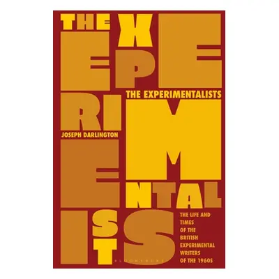 "The Experimentalists: The Life and Times of the British Experimental Writers of the 1960s" - ""