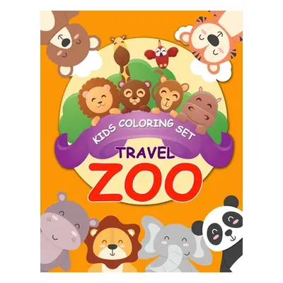 "Kids Coloring Set Travel Zoo: Coloring Travel Kit Zoo Animals Book For Kids Ages 2 - 5" - "" ("