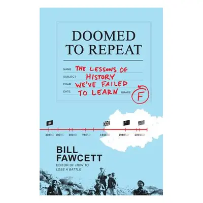 "Doomed to Repeat PB" - "" ("Fawcett Bill")(Paperback)