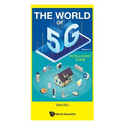 "World of 5g, the - Volume 3: Intelligent Home" - "" ("Wu Wei")(Pevná vazba)