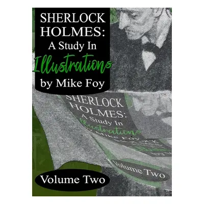 "Sherlock Holmes - A Study in Illustrations - Volume 2" - "" ("Foy Mike")(Pevná vazba)