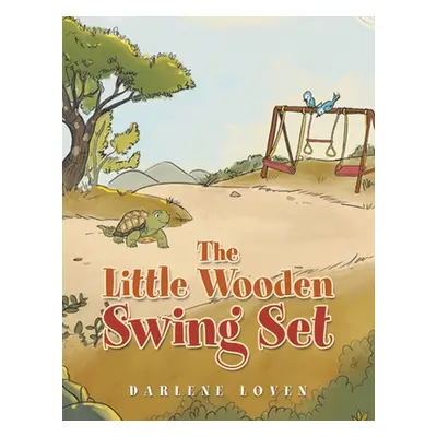 "The Little Wooden Swing Set" - "" ("Loven Darlene")(Paperback)