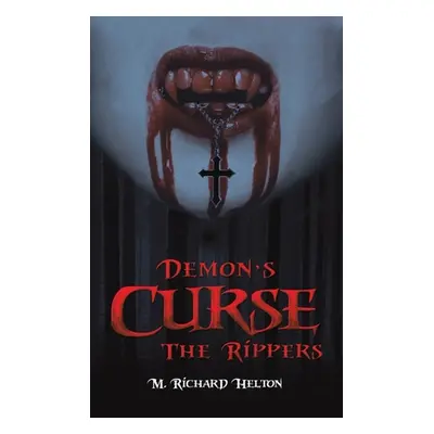 "Demon's Curse - The Rippers" - "" ("Helton M. Richard")(Pevná vazba)