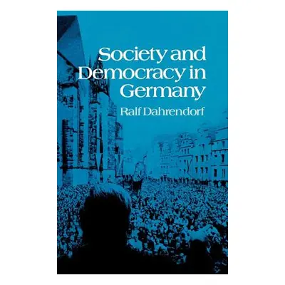 "Society and Democracy in Germany" - "" ("Dahrendorf Ralf")(Paperback)