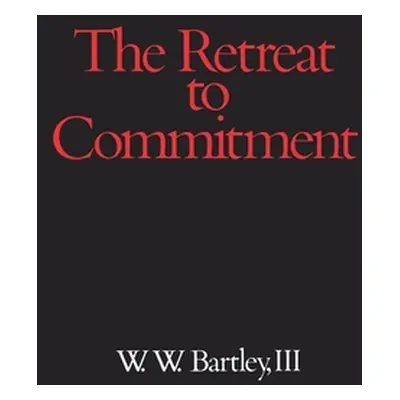 "Retreat to Commitment" - "" ("Bartley III")(Paperback)